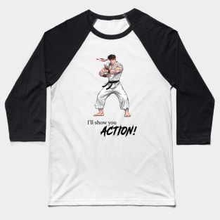 I'll Show You Action! Baseball T-Shirt